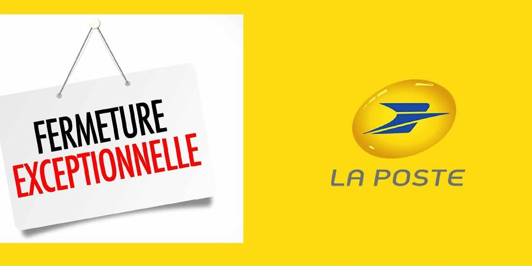 Fermeture exceptionnelle de La Poste